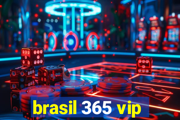 brasil 365 vip